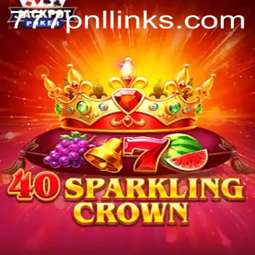 Exploring 40SparklingCrown in the Era of 777PNL Gaming