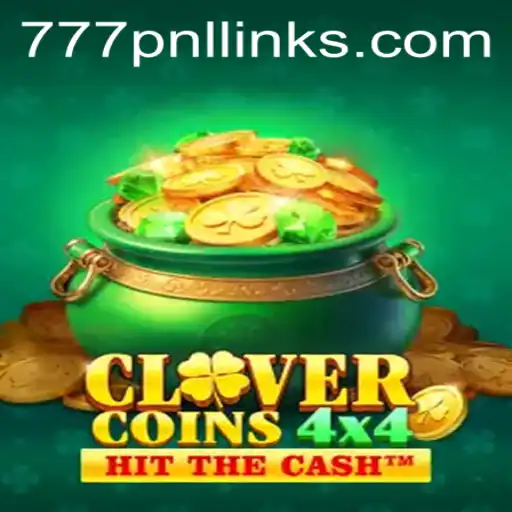Exploring the Exciting World of CloverCoins4x4 and the Innovative 777PNL