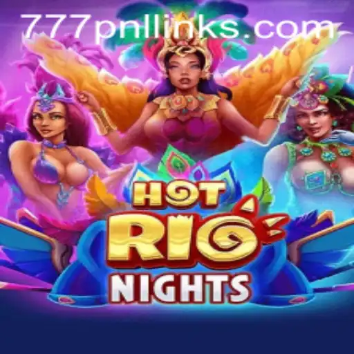 HotRioNights: A Thrilling Gaming Experience with 777PNL