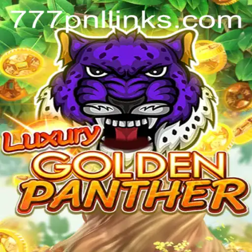 Unveiling the Thrills of LUXURYGOLDENPANTHER: The Game Revolutionized by 777PNL