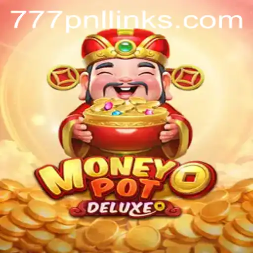 Unveiling MoneyPotDELUXE: The Game of Fortune with 777PNL