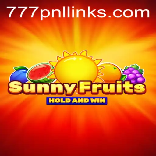 SunnyFruits: A Comprehensive Guide to the Vibrant World of 777PNL